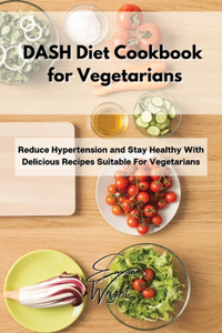 DASH Diet Cookbook for Vegetarians