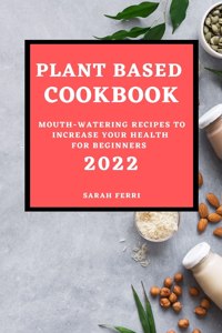 PLANT BASED COOKBOOK 2022