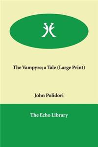The Vampyre; A Tale