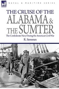 The Cruise of the Alabama and the Sumter