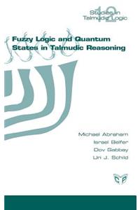 Fuzzy Logic and Quantum States in Talmudic Reasoning