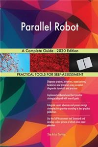Parallel Robot A Complete Guide - 2020 Edition