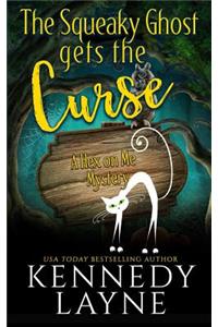 The Squeaky Ghost Gets the Curse