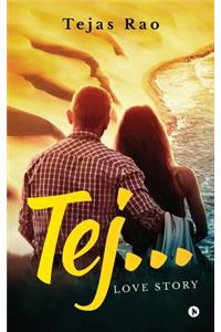 Tej...Love Story