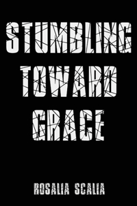 Stumbling Toward Grace