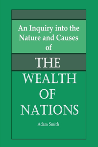 An Inquiry into the Nature and Causes of the Wealth of Nations
