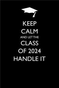 Keep Calm and Let the Class of 2024 Handle It