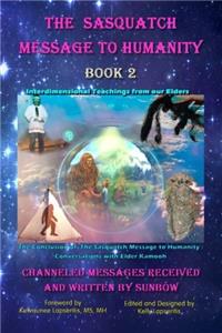The Sasquatch Message to Humanity, Book 2