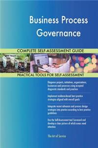Business Process Governance Complete Self-Assessment Guide