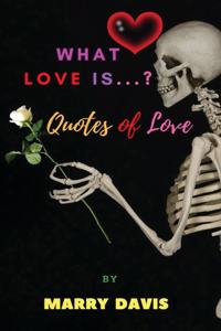 what love is...?