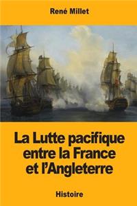 La Lutte pacifique entre la France et l'Angleterre