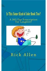 Is This Some Kind of Joke Book Too?