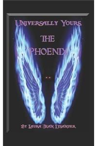 Universally Yours, the Phoenix