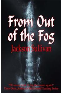 From Out of the Fog