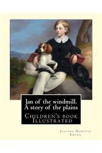 Jan of the windmill. A story of the plains. By