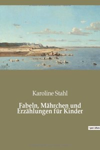 Fabeln, Mährchen und Erzählungen für Kinder