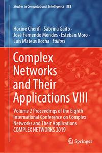 Complex Networks and Their Applications VIII: Volume 2 Proceedings of the Eighth International Conference on Complex Networks and Their Applications Complex Networks 2019