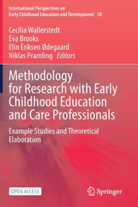 Methodology for Research with Early Childhood Education and Care Professionals: Example Studies and Theoretical Elaboration