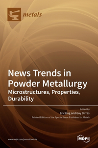 News Trends in Powder Metallurgy