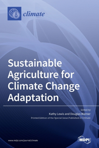 Sustainable Agriculture for Climate Change Adaptation
