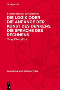 Die Logik Oder Die Anfänge Der Kunst Des Denkens. Die Sprache Des Rechnens