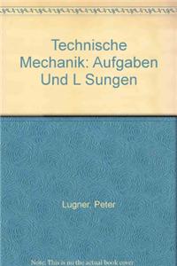 Technische Mechanik: Aufgaben Und L Sungen