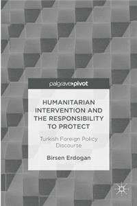 Humanitarian Intervention and the Responsibility to Protect