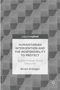 Humanitarian Intervention and the Responsibility to Protect