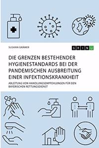 Die Grenzen bestehender Hygienestandards bei der pandemischen Ausbreitung einer Infektionskrankheit