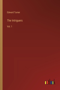 Intriguers: Vol. 1