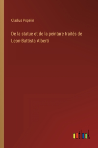 De la statue et de la peinture traités de Leon-Battista Alberti