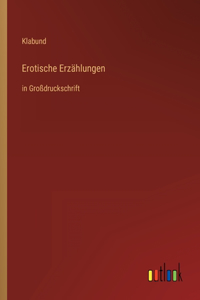 Erotische Erzählungen: in Großdruckschrift