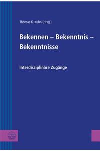 Bekennen - Bekenntnis - Bekenntnisse
