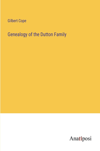 Genealogy of the Dutton Family