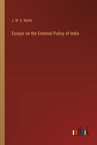 Essays on the External Policy of India