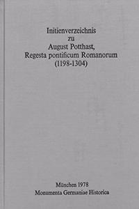 Initienverzeichnis Zu August Potthast, Regesta Pontificum Romanorum (1198-1304)