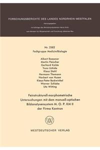 Feinstrukturell-morphometrische Untersuchungen mit dem manuell-optischen Bildanalysensystem M. O. P. KM II der Firma Kontron