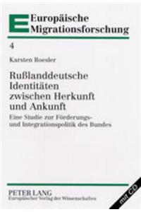 Rußlanddeutsche Identitaeten Zwischen Herkunft Und Ankunft