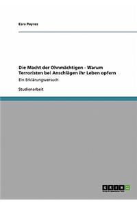 Macht der Ohnmächtigen - Warum Terroristen bei Anschlägen ihr Leben opfern