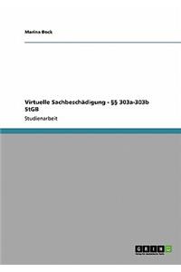 Virtuelle Sachbeschädigung - §§ 303a-303b StGB