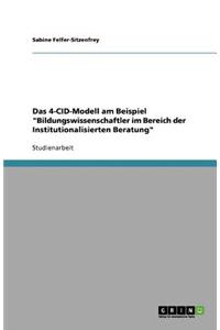 Das 4-CID-Modell am Beispiel Bildungswissenschaftler im Bereich der Institutionalisierten Beratung