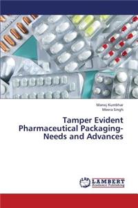 Tamper Evident Pharmaceutical Packaging-Needs and Advances