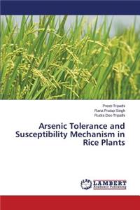 Arsenic Tolerance and Susceptibility Mechanism in Rice Plants