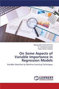 On Some Aspects of Variable Importance in Regression Models