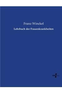 Lehrbuch der Frauenkrankheiten