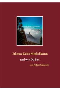Erkenne Deine Möglichkeiten und wer Du bist
