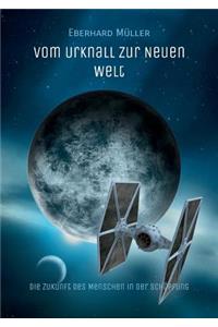 Vom Urknall zur Neuen Welt