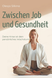 Zwischen Job und Gesundheit