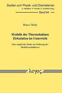 Modelle Der Thermohalinen Zirkulation Im Unterricht - Eine Empirische Studie Zur Forderung Des Modellverstandnisses