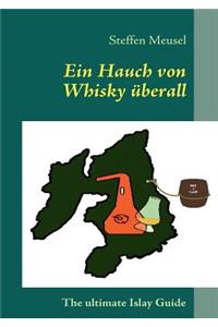 Hauch von Whisky überall